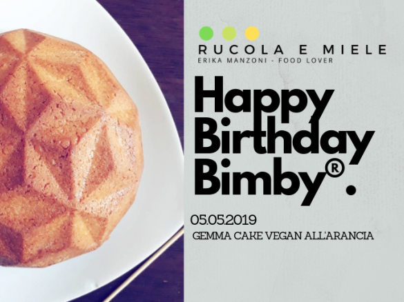 Gemma cake all'arancia (vegan) Happy birthday Bimby®