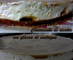 Cheesecake alla Castagna (con Panna e Ricotta)